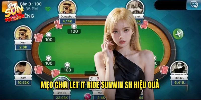 Let It Ride Sunwin SH - Poker Đặc Biệt Không Đối Đầu 3 Mẹo chơi Let It Ride sunwin sh hiệu quả
