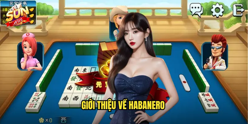 Habanero Sunwin SH - Nhà Cung Cấp Game Chất Lượng Cao 2 Giới thiệu về Habanero